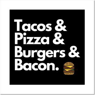 Tacos Pizza Burgers & Bacon Posters and Art